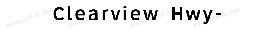 字体名称 Clearview Hwy字体转换